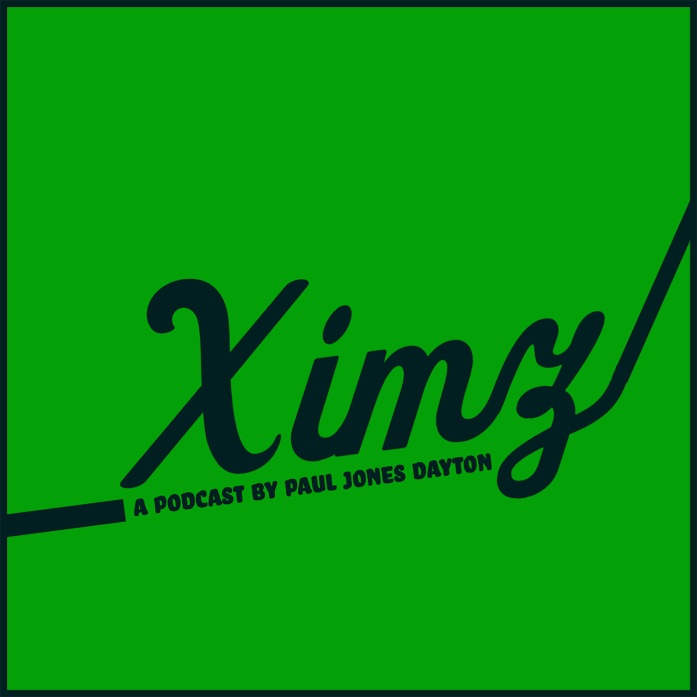 Ximz - a podcast by Paul Jones Dayton